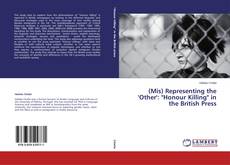 Capa do livro de (Mis) Representing the 'Other': "Honour Killing" in the British Press 