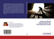 Evidence-Based Interventions For Transitioning Youth的封面