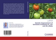 Buchcover von Genetic improvement of tomatoes involving rin, nor and alc alleles