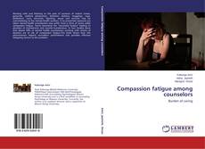 Compassion fatigue among  counselors的封面