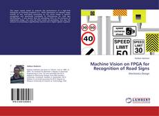Capa do livro de Machine Vision on FPGA for Recognition of Road Signs 