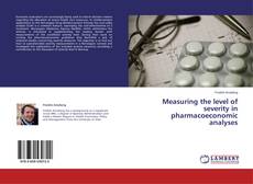 Couverture de Measuring the level of severity in pharmacoeconomic analyses