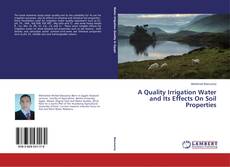 Couverture de A Quality Irrigation Water and Its Effects On Soil Properties