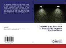 Buchcover von Terrorism as an Anti-Thesis in Selected Contemporary American Novels