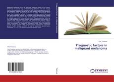 Couverture de Prognostic factors in malignant melanoma