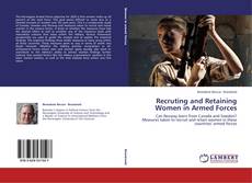 Copertina di Recruting and Retaining Women in Armed Forces