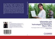 Couverture de Information and Communication Technologies on Farming in Miyun, China