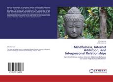 Couverture de Mindfulness, Internet Addiction, and Interpersonal Relationships