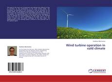 Couverture de Wind turbine operation in cold climate
