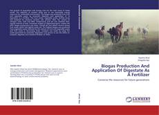 Copertina di Biogas Production And Application Of Digestate As A Fertilizer