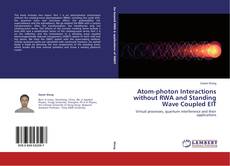 Couverture de Atom-photon Interactions without RWA and Standing Wave Coupled EIT