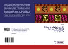 Crime and Violence in Africa: A Pressing Emergency的封面