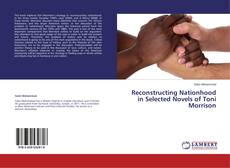 Capa do livro de Reconstructing Nationhood in Selected Novels of Toni Morrison 