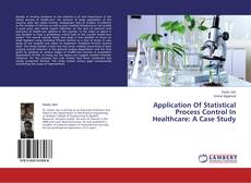 Capa do livro de Application Of Statistical Process Control In Healthcare: A Case Study 