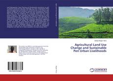 Couverture de Agricultural Land Use Change and Sustainable Peri Urban Livelihoods