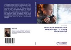 Buchcover von Incest And Interpersonal Relationships Of Young Adult Females