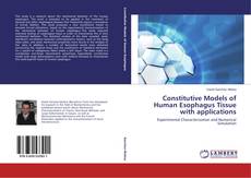 Couverture de Constitutive Models of Human Esophagus Tissue with applications