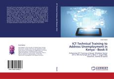 Buchcover von ICT Technical Training to Address Unemployment in Kenya - Book II