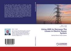 Using ANN to Decrease The Losses in Electric Power System的封面