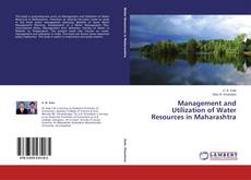 Bookcover of Management and Utilization of Water Resources in Maharashtra