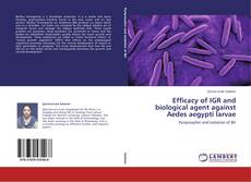 Buchcover von Efficacy of IGR and biological agent against Aedes aegypti larvae