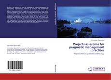 Buchcover von Projects as arenas for pragmatic management practices