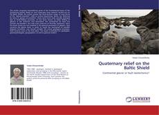 Quaternary relief on the Baltic Shield kitap kapağı