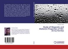 Capa do livro de Study of Magnetic and Dielectric Properties of Mn-Zn-Ca Ferrites 