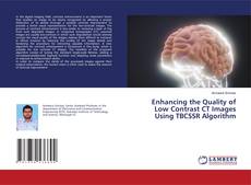 Copertina di Enhancing the Quality of Low Contrast CT Images Using TBCSSR Algorithm