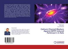 Copertina di Calcium Channel Blockers Against MPTP Induced Parkinson’s In Rats