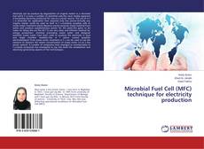 Capa do livro de Microbial Fuel Cell (MFC) technique for electricity production 