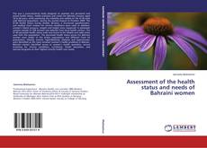 Capa do livro de Assessment of the health status and needs of Bahraini women 