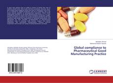 Buchcover von Global compliance to Pharmaceutical Good Manufacturing Practice