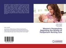 Capa do livro de Women's Perspectives Regarding the Quality of Postpartum Nursing Care 