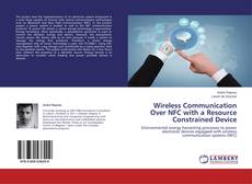 Portada del libro de Wireless Communication Over NFC with a Resource Constrained Device