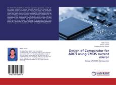 Couverture de Design of Comparator for ADC's using CMOS current mirror
