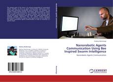 Capa do livro de Nanorobotic Agents Communication Using Bee Inspired Swarm Intelligence 