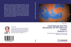 Copertina di Lloyd George And The Dissolution Of The Ottoman Empire (Volume 1)