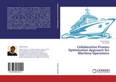 Couverture de Collaborative Process Optimization Approach for Maritime Operations