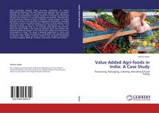 Portada del libro de Value Added Agri-foods in India: A Case Study