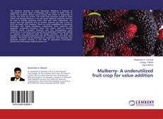 Copertina di Mulberry- A underutilized fruit crop for value addition