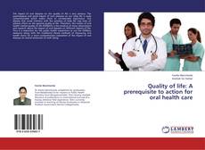 Capa do livro de Quality of life: A prerequisite to action for oral health care 