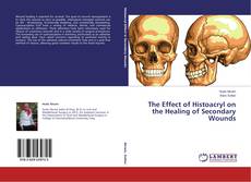 Buchcover von The Effect of Histoacryl on the Healing of Secondary Wounds