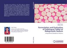 Capa do livro de Formulation and Evaluation of Sublingual Tablet of Rabeprazole Sodium 