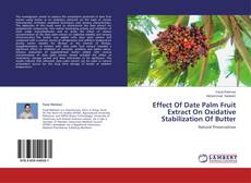 Couverture de Effect Of Date Palm Fruit Extract On Oxidative Stabilization Of Butter