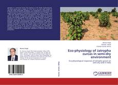 Couverture de Eco-physiology of Jatropha curcas in semi-dry environment