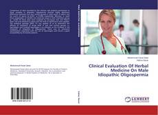 Copertina di Clinical Evaluation Of Herbal Medicine On Male Idiopathic Oligospermia