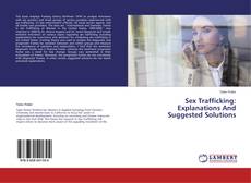 Capa do livro de Sex Trafficking: Explanations And Suggested Solutions 