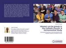 Copertina di Women can be priests in the Catholic Church: A hermeneutical Study