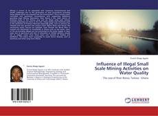Influence of Illegal Small Scale Mining Activities on Water Quality的封面